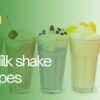 10 Best Healthy Milkshake Recipes for Every Diet